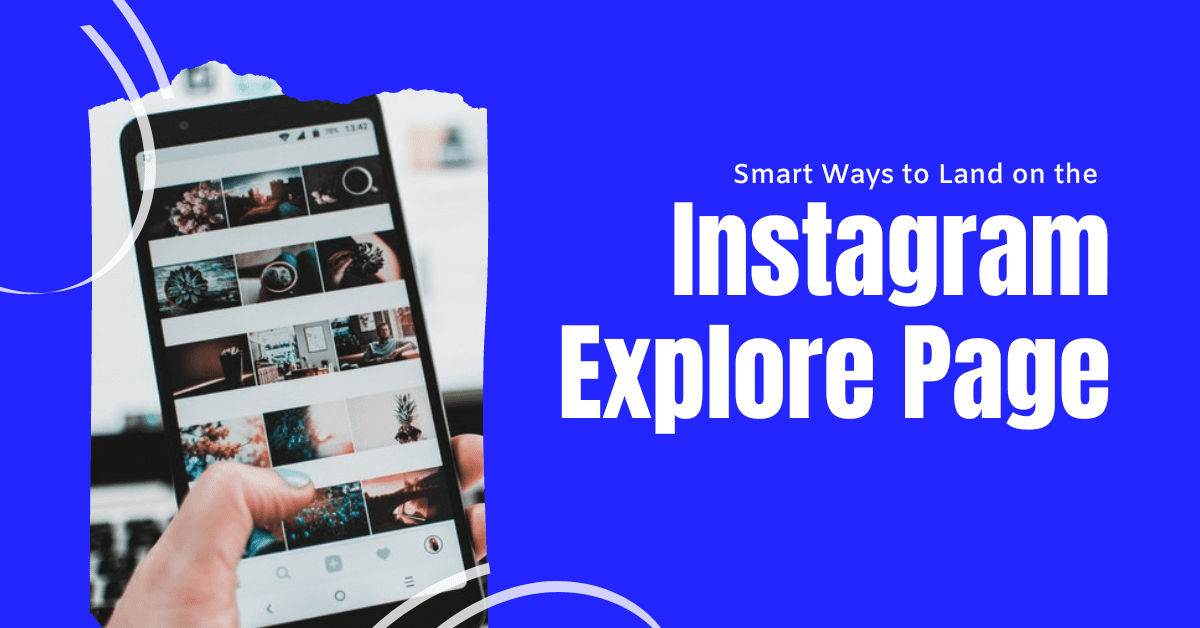 Smart Ways to Land on the Instagram Explore Page